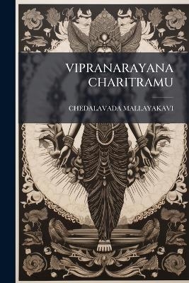 Vipranarayana Charitramu - Chedalavada Mallayakavi