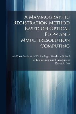 A Mammographic Registration Method Based on Optical Flow and Mmultiresolution Computing