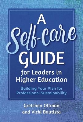 A Self-Care Guide for Leaders in Higher Education