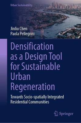Densification as a Design Tool for Sustainable Urban Regeneration - Jinliu Chen, Paola Pellegrini