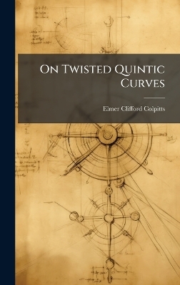 On Twisted Quintic Curves - Elmer Clifford Colpitts