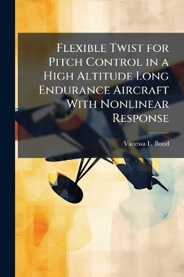 Flexible Twist for Pitch Control in a High Altitude Long Endurance Aircraft With Nonlinear Response