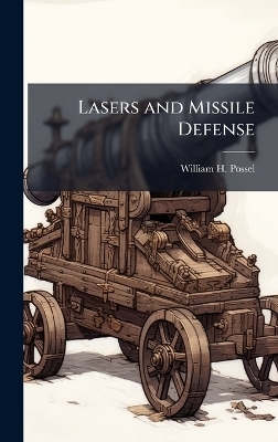 Lasers and Missile Defense - William H Possel