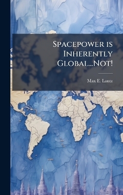 Spacepower is Inherently Global...Not!