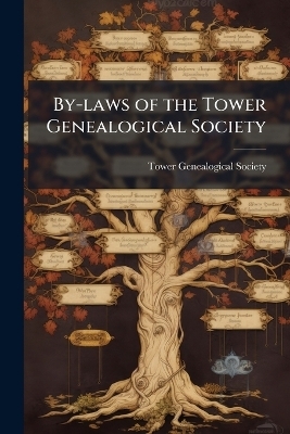 By-laws of the Tower Genealogical Society - 