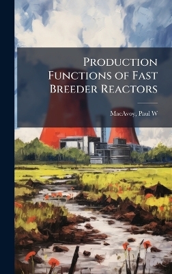 Production Functions of Fast Breeder Reactors