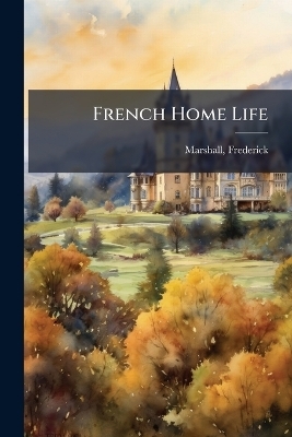 French Home Life - Marshall Frederick