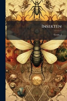 Insekten - J Gross
