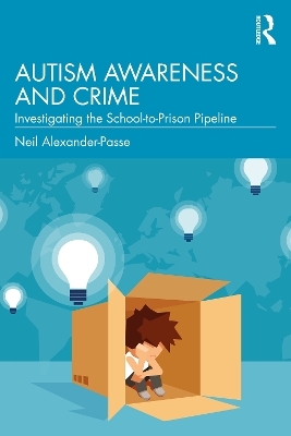 Autism Awareness and Crime - Neil Alexander-Passe