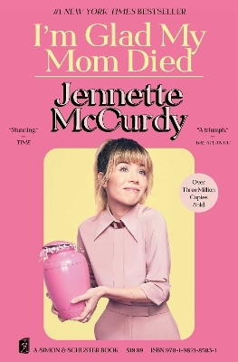 I'm Glad My Mom Died - Jennette McCurdy