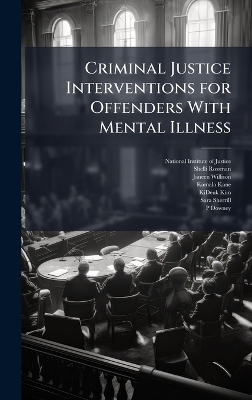 Criminal Justice Interventions for Offenders With Mental Illness