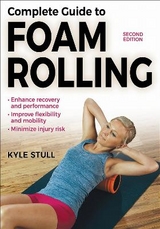 Complete Guide to Foam Rolling - Stull, Kyle