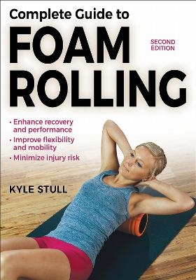 Complete Guide to Foam Rolling - Kyle Stull