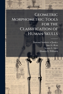 Geometric Morphometric Tools for the Classification of Human Skulls - Ann H Ross, Dennis E Slice
