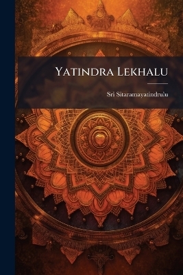 Yatindra Lekhalu - Sri Sitaramayatindrulu