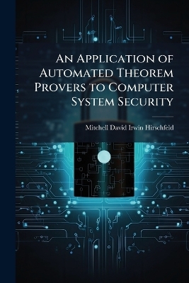 An Application of Automated Theorem Provers to Computer System Security