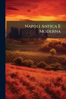 Napoli Antica E Moderna
