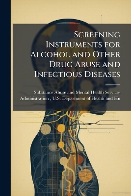 Screening Instruments for Alcohol and Other Drug Abuse and Infectious Diseases - 