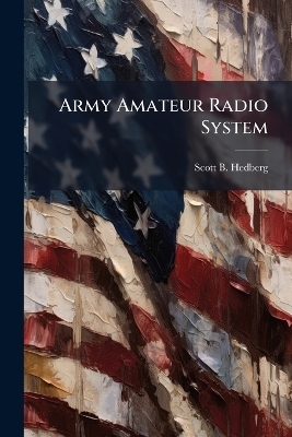 Army Amateur Radio System - Scott B Hedberg