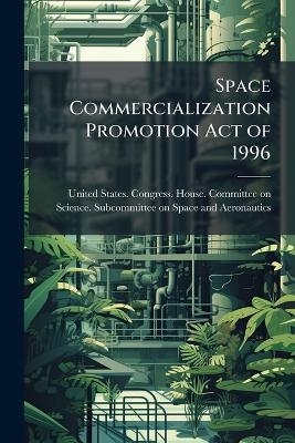 Space Commercialization Promotion Act of 1996