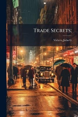 Trade Secrets; - 