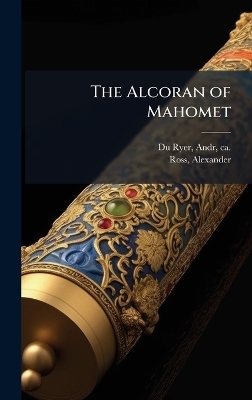 The Alcoran of Mahomet