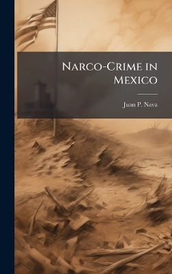 Narco-Crime in Mexico