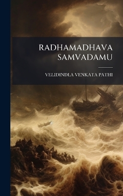 Radhamadhava Samvadamu - Velidindla Venkata Pathi