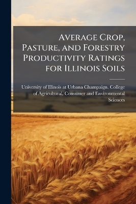 Average Crop, Pasture, and Forestry Productivity Ratings for Illinois Soils - 