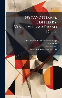 Nyyavrttikam. Edited by Vindhyeçvar Prasd Dube