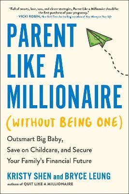 Parent Like a Millionaire (Without Being One) - Kristy Shen, Bryce Leung