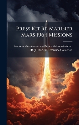 Press Kit Re Mariner Mars 1964 Missions