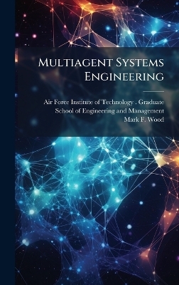 Multiagent Systems Engineering - Mark F Wood