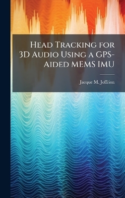 Head Tracking for 3D Audio Using a GPS-Aided MEMS IMU
