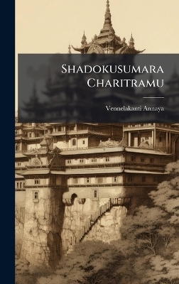 Shadokusumara Charitramu - Vennelakanti Annaya
