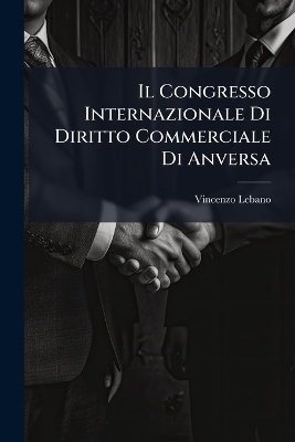 Il Congresso Internazionale Di Diritto Commerciale Di Anversa