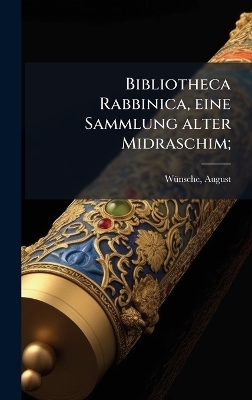 Bibliotheca Rabbinica, eine Sammlung alter Midraschim;