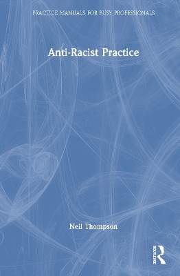 Anti-Racist Practice - Neil Thompson
