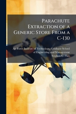 Parachute Extraction of a Generic Store From a C-130