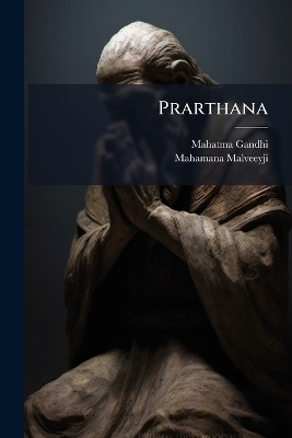 Prarthana - Mahatma Gandhi, Mahamana Malveeyji