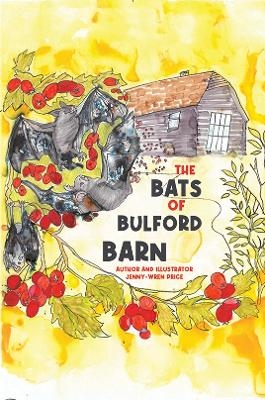 The Bats of Bulford Barn - Jenny-Wren Price