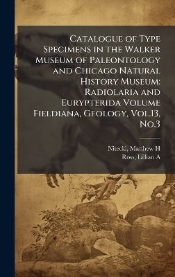 Catalogue of Type Specimens in the Walker Museum of Paleontology and Chicago Natural History Museum