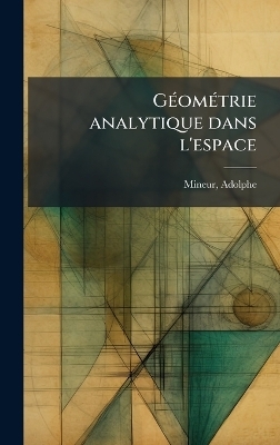 GÃ(c)omÃ(c)trie analytique dans l'espace