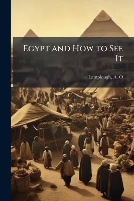 Egypt and How to See It