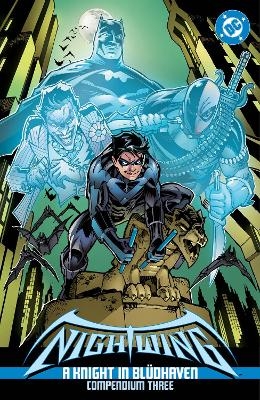 Nightwing: A Knight in Bl&uuml;dhaven Compendium Three - Chuck Dixon, Ed Brubaker