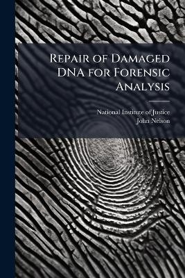 Repair of Damaged DNA for Forensic Analysis