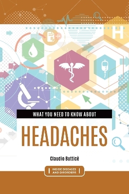 What You Need to Know about Headaches - Claudio Buttic&egrave;