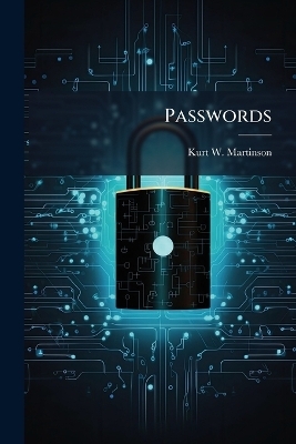 Passwords - Kurt W Martinson