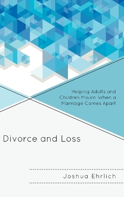 Divorce and Loss - Joshua Ehrlich