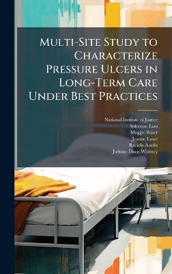 Multi-Site Study to Characterize Pressure Ulcers in Long-Term Care Under Best Practices - Solomon Liao, Maggie Baker